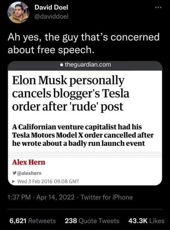 This meme is a humorous commentary on free speech. The image features a tweet from David Doel, who is responding to a news article about Elon Musk's decision to cancel a Twitter account for a blogger who used an "insulting" and "rude" post. The article is from The Guardian, and the tweet from David Doel says "Ah yes, the guy that's concerned about free speech." The meme is poking fun at the idea that someone who is concerned about free speech is actually canceling a blogger's account for using an "insulting" and "rude" post.