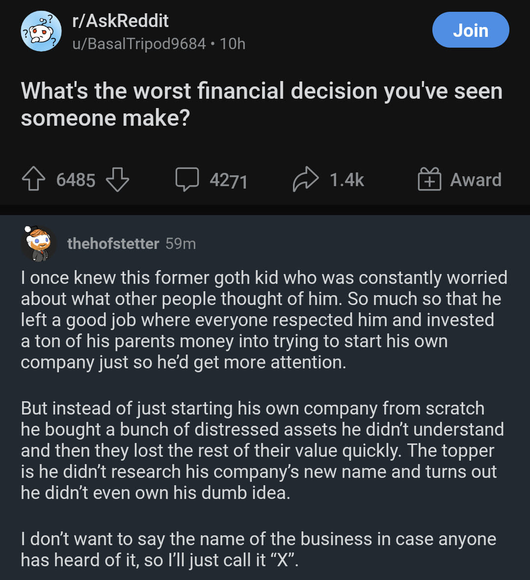 The meme is a screenshot from the Reddit forum "Ask Reddit" where a user is sharing a story about their former friend who was known for being a "titan" (a wealthy person) who had a huge amount of money. The story is told in a series of short, humorous, and sarcastic comments about the friend's behavior, such as "I once knew this former goth kid" and "I don't know what it’s like to be a 24 year old with a 100k income". The user is asking for advice on how to handle a friend who is making a 100k income.