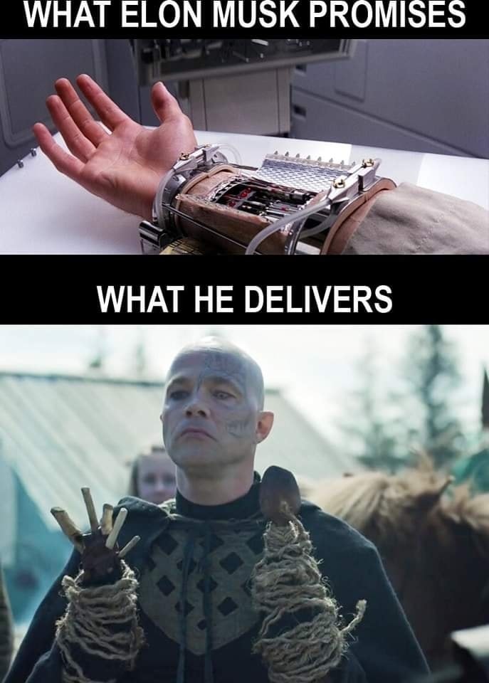 This meme is a humorous comparison between two images. The first image is of a person's hand with a robotic device attached to their wrist, implying that this is what Elon Musk's promises (i.e., his promises to deliver something) look like. The second image is of a character from the TV show "The Expanse" who is a cyborg, implying that this is what he actually delivers. The text "What Elon Musk promises" and "What he delivers" is above and below the two images, respectively.