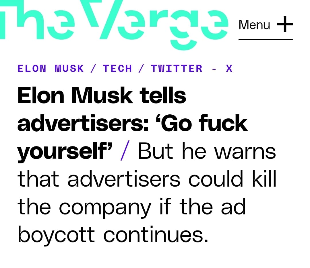 The meme is a screenshot of a news article from The Verge, featuring a quote from Elon Musk. The quote is a response to a question about how he would handle an ad boycott, and it's a sarcastic and humorous comment. The text on the image reads: "Elon Musk tells advertisers: 'Go f*** yourself'".