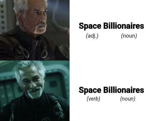 The meme is a split-screen image featuring an older actor (played by Brian H. O’Dell) from the TV series "Andor" on the left, and a definition of the word "Space Billionaires" on the right. The left side shows a serious and concerned expression on the actor's face, while the right side provides a humorous and ironic definition of the term.
