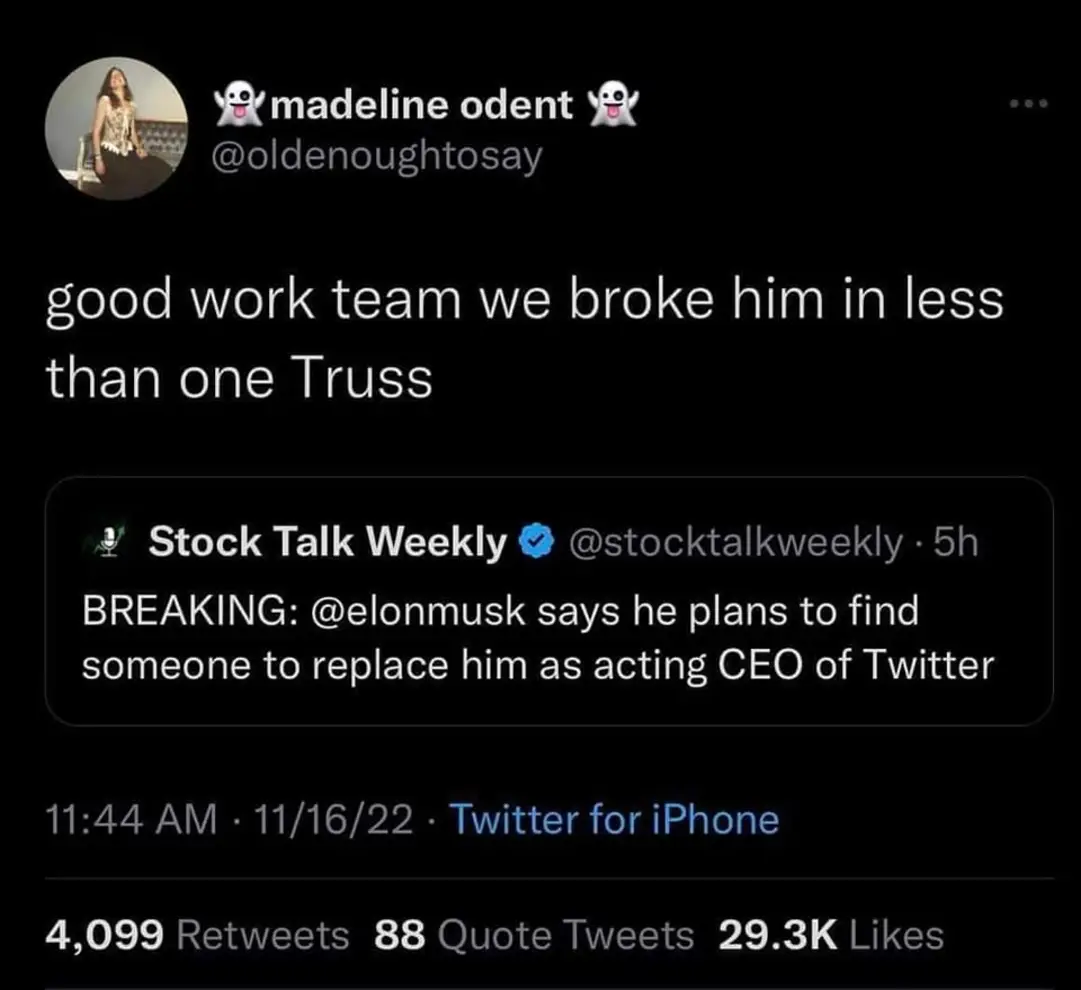 The meme is a screenshot of a Twitter post from user @oldenoughtosay, with the text "good work team we broke him in less than one Truss". The post is a humorous commentary on the success of a team's work, using a reference to the UK's Prime Minister's nickname, "Truss", to make a joke about their achievement.