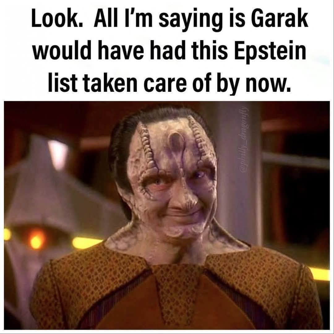 The meme features a character named Garak from *Star Trek*, referencing the "Epstein list," which is a database released by former New York Attorney General Eliot Spitzer containing illegal images of minors in comprom...