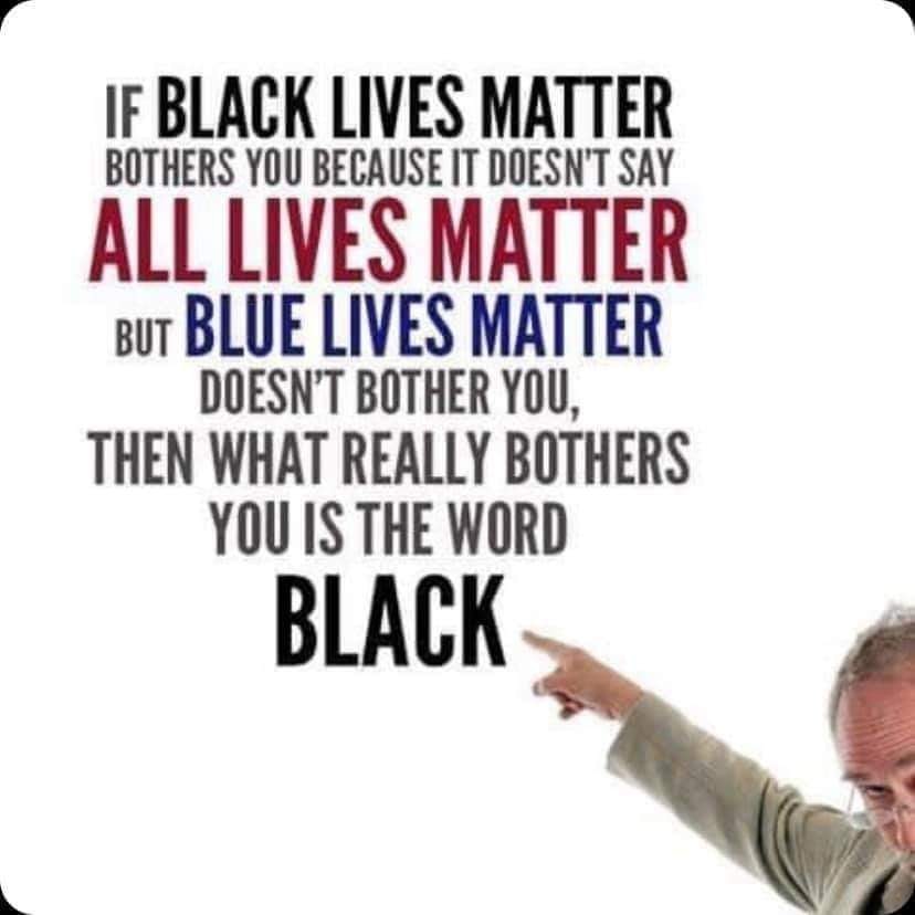 This meme is a humorous commentary on the Black Lives Matter and All Lives Matter movements. The text reads: "If Black Lives Matter bothers you because it doesn't say All Lives Matter, then what really bothers you is the word Black." The meme pokes fun at the idea that some people are more upset about the specific wording of the Black Lives Matter movement rather than the underlying message of equality and justice.