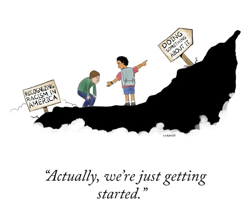 This meme is a cartoon illustration of two people standing on a mountain, one pointing to a sign that says "Recognizing Racism in America" and the other pointing to a sign that says "Doing Something About It". The text at the bottom of the image reads: "Actually, we're just getting started." The meme is likely commenting on the challenges of addressing racism in America, suggesting that it's a long and difficult process.