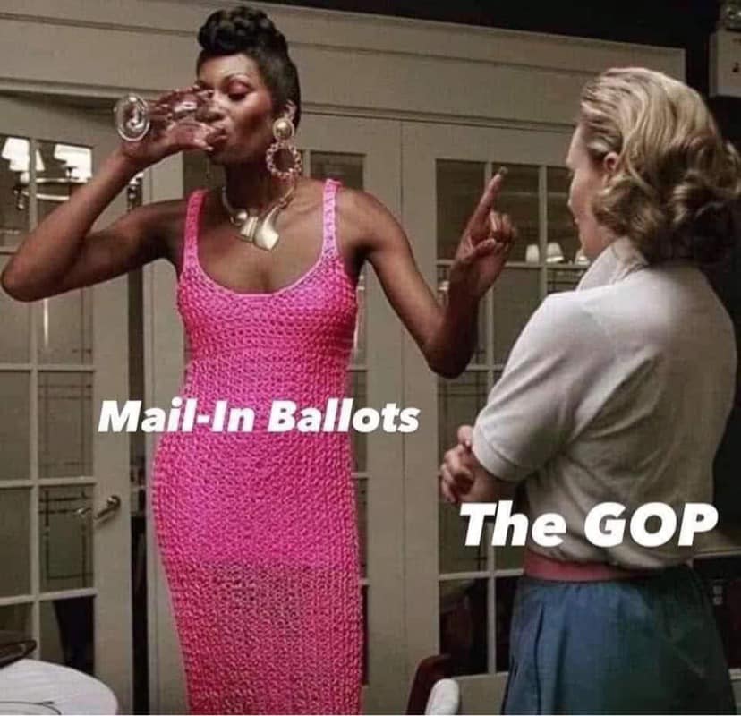 This meme features a photo of two women from the 1990s film "The Watering Hole" with text overlaid on top. The text "Mail-In Ballots" appears on the left, and "The GOP" is on the right. The image implies a tense or confrontational situation, with the woman on the left holding a glass and the woman on the right pointing or gesturing aggressively.