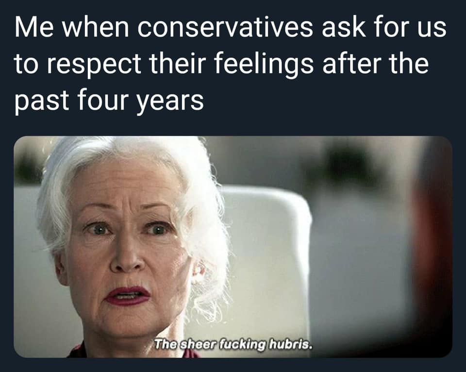 This meme is a humorous commentary on the current state of politics and social interactions. The image features a photo of a woman with a shocked expression, accompanied by the text "Me when conservatives ask for me to respect their feelings after the past four years." The image is meant to convey the idea that the speaker is shocked and incredulous that someone would expect them to be respectful of their feelings after a long period of being treated poorly.