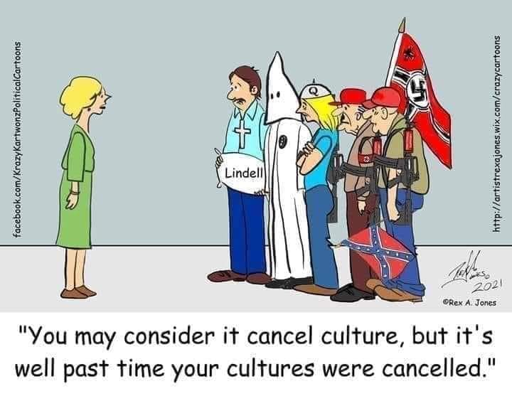 The meme is a cartoon that shows a group of people from different cultural and historical backgrounds, including a KKK member, a Nazi, and a Confederate soldier, standing in line behind a woman who says "You may consider it a cultural heritage, but it's been cancelled." The text is a play on the phrase "cultural heritage" being used in a way that is ironic and critical, implying that certain cultural practices and symbols are no longer acceptable.