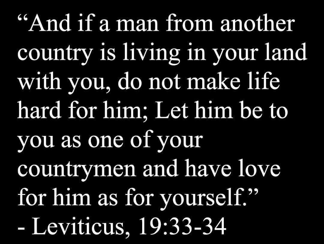 This meme is a humorous image that uses a biblical quote from Leviticus to make a sarcastic comment about the idea of a man from a foreign country living in someone's land. The text reads: "And if a man from another country lives in your land, do not make it hard for him, but let him be as one of your countrymen and love him as yourself."