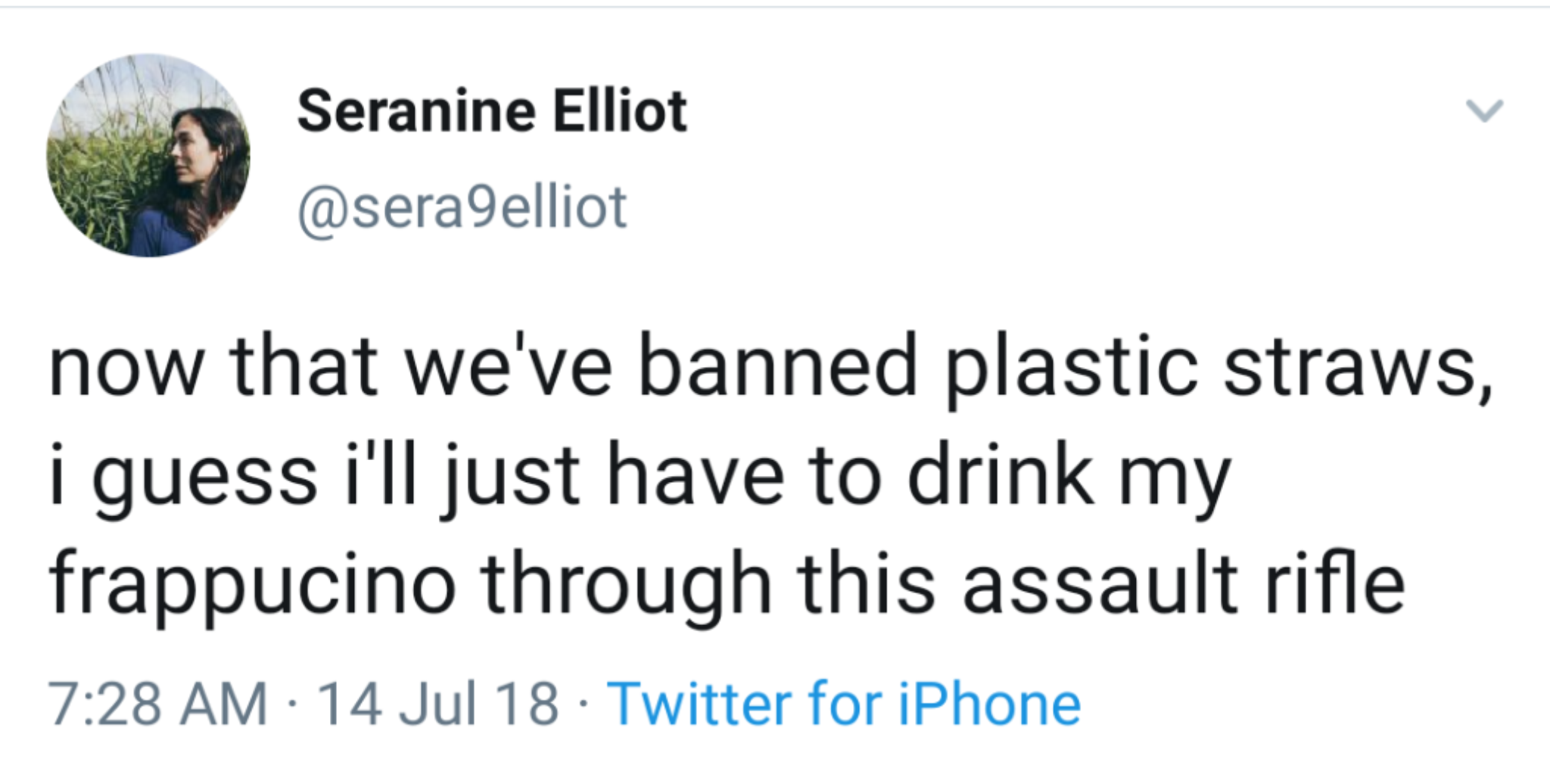 This meme is a humorous response to a recent ban on plastic straws. The text reads: "now that we've banned plastic straws, I guess I'll just have to drink my Starbucks through the barrel of an assault rifle."