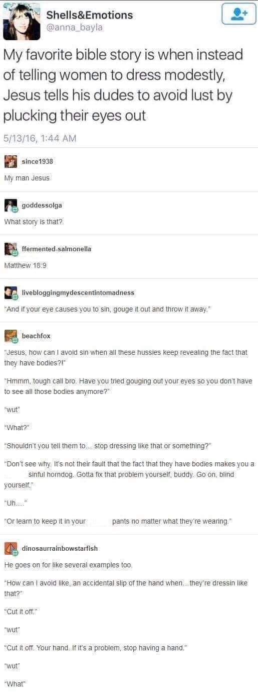 The meme is a screenshot of a Twitter conversation where a user shares a Bible story as if it's a personal experience. The text reads: "My favorite Bible story is when instead of telling women to dress modestly, Jesus tells his dudes to avoid lust by plucking their eyes out."