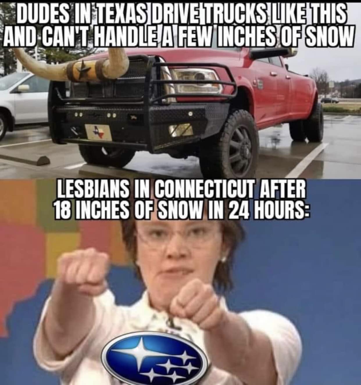 This meme is a play on the stereotype that Texans are not equipped to handle snow. The top image shows a truck with oversized, exaggerated horns and a Texas flag on the front. The text above it reads, "Dudes in Texas drive trucks like this and can't handle a few inches of snow." The bottom image shows a woman with a "I'm not arguing, I'm just explaining why I'm right" expression, with the text "Lesbians in Connecticut after 18 inches of snow in 24 hours."