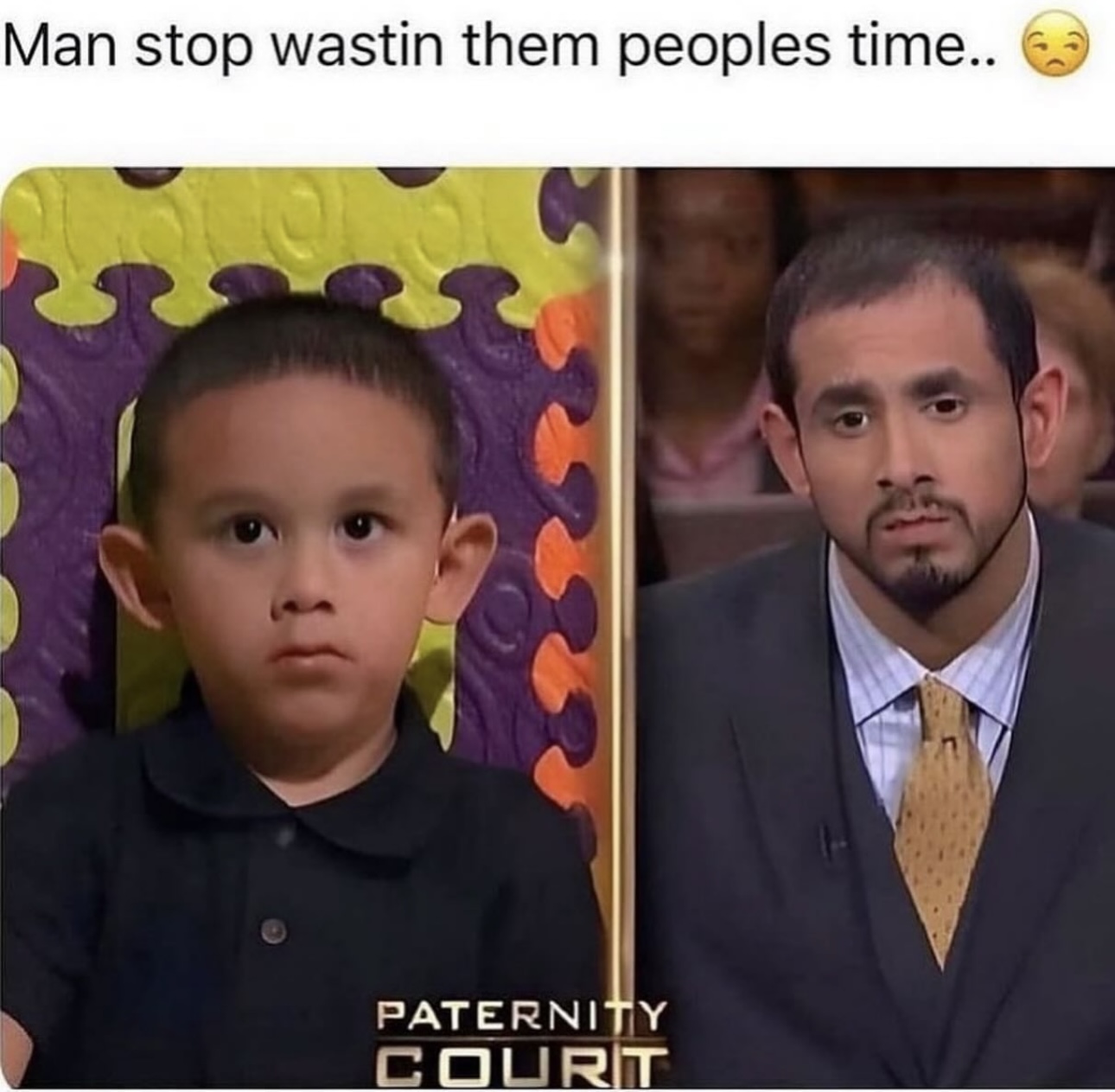 This meme is a humorous comparison between a young boy's innocent expression and a grown man's similar, stern look. The text above the image reads, "Man stop wastin them peoples time" and is paired with a photo of a child and a man with identical, unimpressed expressions.