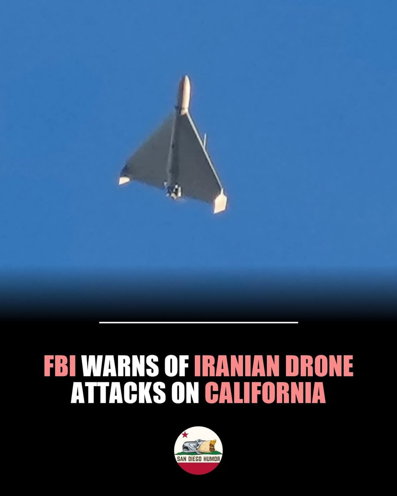 This meme uses a photo of an Iranian drone, a topic of controversy in the context of anti-Trump, to poke fun at the idea that the FBI would warn of an Iranian drone attack on California. The text "FBI Warns of Iranian...