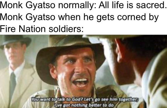 This meme is a humorous comparison between the ancient Indian spiritual leader, the Dalai Lama's, views on life and the modern-day, action-packed, Indiana Jones film character, Indiana Jones. The meme juxtaposes the D...