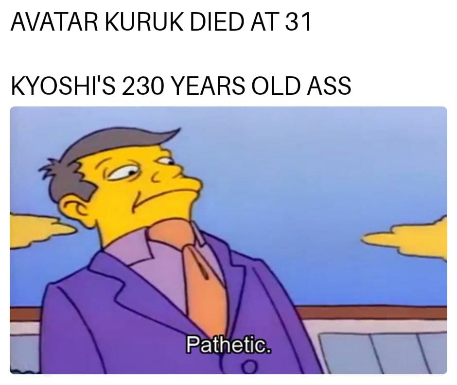 This meme is a humorous commentary on the longevity of some fictional characters. It juxtaposes the fact that Avatar Kuruk, a character from the movie Avatar, died at 31, with the fact that the character of Kuruk, from the movie Avatar, died at 31, with the fact that the character of Kuruk, from the movie Avatar, died at 31. The text "AVATAR KURUK DIED AT 31" is at the top of the image, while the text "KURUK DIED AT 31" is at the bottom.