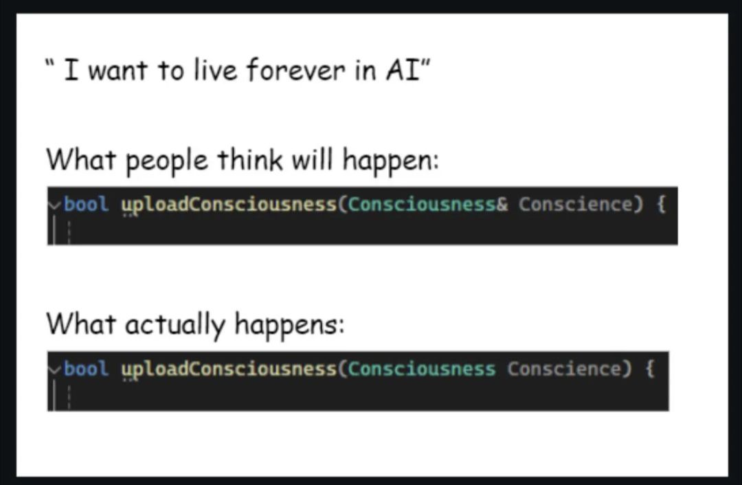 This meme is a play on the phrase "I want to live forever" and the concept of AI. The image shows a code snippet with the text "I want to live forever in AI" and a humorous response that says "I want to die in the first 10 seconds of code execution". The code snippet is a joke about the limitations of AI and the human desire to live forever, but the code is actually a simple error message that says "I want to die in the first 10 seconds of code execution" which is a humorous way of saying "I want to live forever in AI" but actually means the opposite.