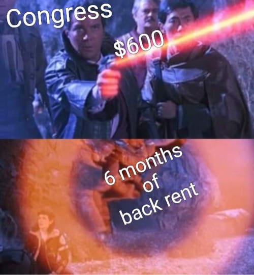 This meme is a play on the iconic "I see dead people" scene from the movie "The Sixth Sense". The image shows a character from the movie, but with a caption that reads "Congress $600" and "In 6 months of back rent". The meme is implying that Congress is giving people $600, but it's not enough to cover the cost of 6 months of back rent, which is a common struggle for many people. The meme is poking fun at the idea that $600 is not enough to solve the problem of back rent, and that it's a Band-Aid solution that doesn't address the underlying issue.