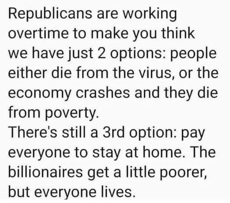 This meme is a humorous commentary on the differing responses to the COVID-19 pandemic and the economic crisis in the United States. The image is divided into two columns, with the left column stating "Republicans are saying" and the right column stating "Democrats are saying". The text in the left column reads: "We can't let the economy die, we have to keep it going, even if it kills us." The text in the right column reads: "We can't let the economy die, we have to keep it going, even if it kills us."