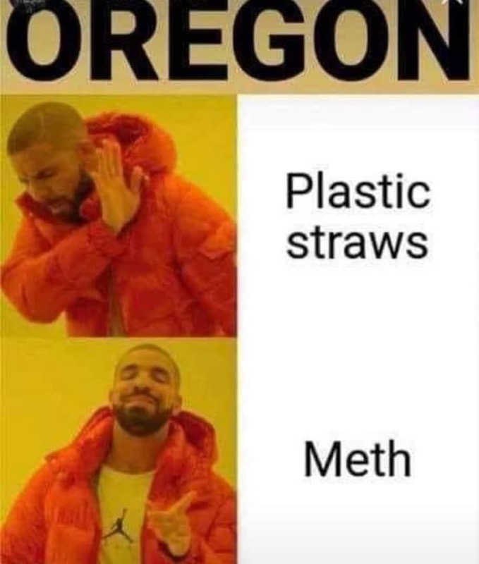 This meme is a play on the phrase "drain the swamp" which is a common phrase used in politics to describe cleaning up corruption. The image shows a split-screen of two different versions of the same person, with one version saying "drain the swamp" and the other saying "drain the meth". The text at the top reads "Oregon" and the bottom reads "drain the meth". The meme is poking fun at the idea of cleaning up corruption by using a phrase that is commonly used in politics, but replacing it with a reference to methamphetamine, a common problem in Oregon.