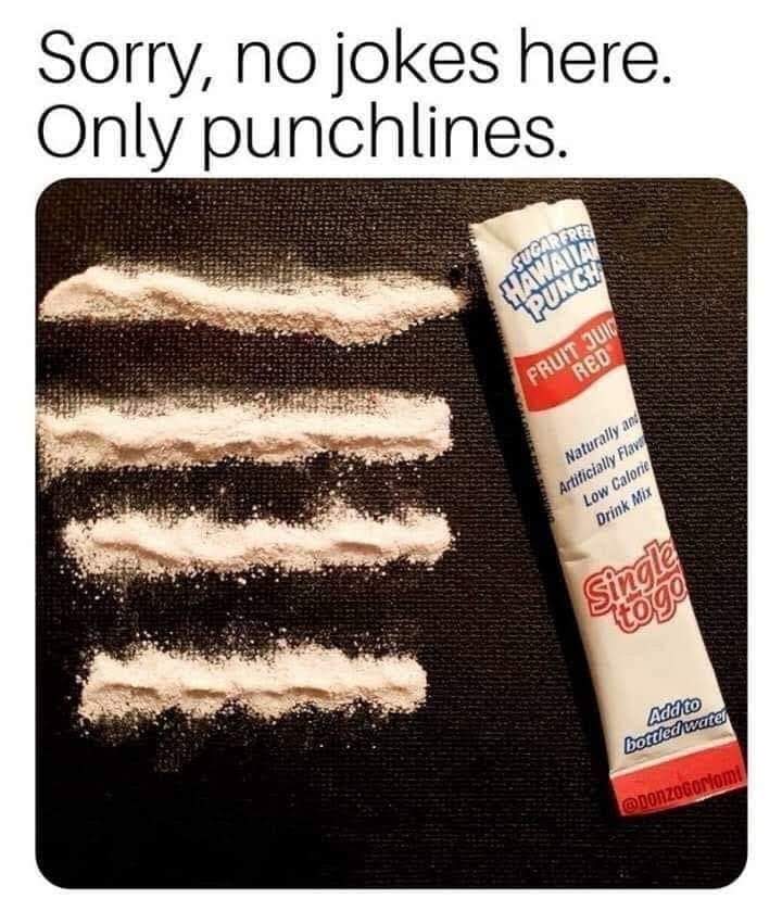This meme is a joke about the phrase "no jokes" being followed by "only punchlines". The image shows a photo of a packet of "Fruit Punch" drink mix with a packet of "Punch" fruit drink mix next to it, and the text "Sorry, no jokes here. Only punchlines." The joke is a play on words, using the phrase "no jokes" and "only punchlines" to make a humorous comment about the drink mix.