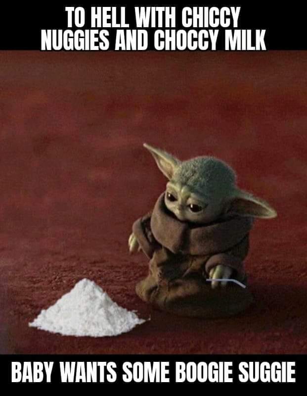 This meme is an image of Baby Yoda from the Star Wars series, holding a bag of cocaine and looking mischievous. The text above the image reads "To hell with cocaine" and below it says "Baby wants some". The meme is a humorous take on the popular phrase "To hell with [something]" and replaces it with a playful reference to the character's nickname "Baby Yoda".