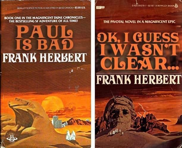 This meme is a play on the classic science fiction novel "Dune" by Frank Herbert, with the title "Dune" replaced by "Dumb". The meme is a humorous take on the original title, implying that the book is actually called "Dumb" instead of "Dune".