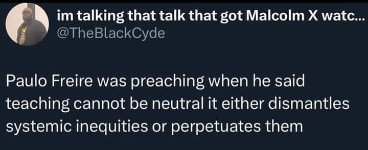 This meme is a screenshot of a tweet from a user named @TheBlackCyde. The tweet reads: "Paulo Freire was preachin'... In 1968, he wrote 'The Problem of the Human Condition' and 'The Human Condition'". The tweet is referencing a quote from the book "The Problem of the Human Condition" by Paulo Freire.