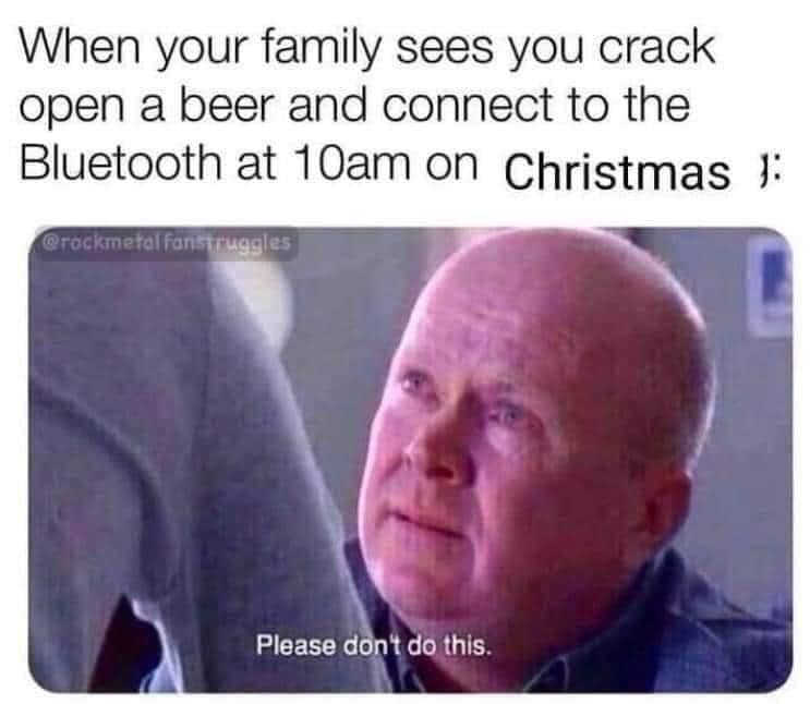 This meme is a humorous reaction to a common family situation. The image shows a man with a shocked expression, and the text "When your family sees you crack open a beer and connect to the Wi-Fi at 10am on Christmas" is above the image. The meme is poking fun at the idea that some family members might be shocked to see someone enjoying a beer and connecting to the internet at a time when they thought everyone was still sleeping.