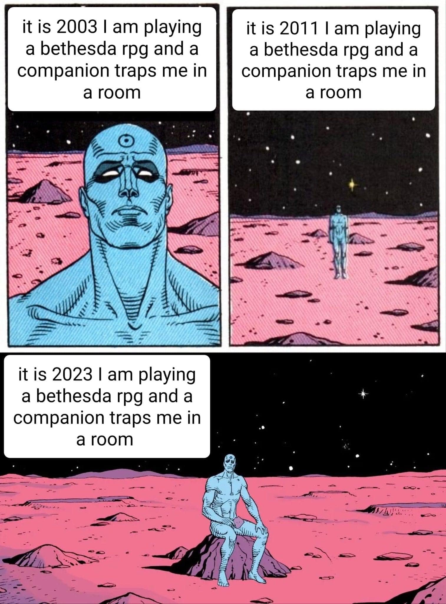 This meme is a humorous commentary on the passage of time and how technology has changed. It consists of a series of panels depicting the character Doctor Manhattan from the comic book series "Watchmen" in various scenarios, each with a caption referencing the year and a statement about playing a specific video game and having a companion trapped in a room. The captions read: "It is 1985. I am playing a text adventure game. My companion is trapped in a room." "It is 1995. I am playing a 3D shooter. My companion is trapped in a room." "It is 2003. I am playing a Bethesda RPG. My companion is trapped in a room." "It is 2011. I am playing a Bethesda RPG. My companion is trapped in a room." "It is 2023. I am playing a Bethesda RPG. My companion is trapped in a room."