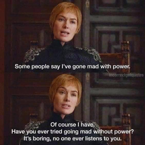 The meme is a screenshot from the TV show Game of Thrones, featuring Cersei Lannister's character responding to criticism. The image shows Cersei's face with the quote "I know nothing" in the top part, and the bottom part shows her face with the quote "When they are gone, I'll rule the Seven Kingdoms" in response to a critic saying "I know nothing".