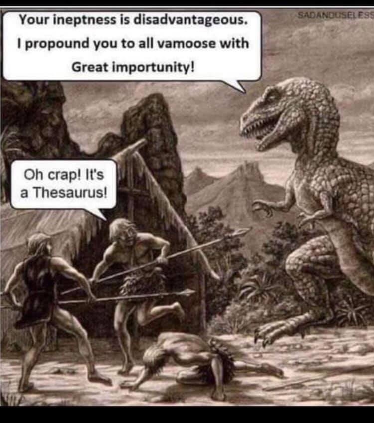 This meme is a play on the idea of a "dinosaur" being a "dread" or a "dread-nosaur" being a "dread-saurus" (a pun on "dread" and "saurus" from "dinosaur"). The image likely features a dinosaur and a group of people, with the dinosaur saying "I dread-saurus" (a play on "I dread") and the people responding with "Your ineptness is dreadful" and "I dread-saurus" (a play on "I dread" and "saurus" from "dinosaur") and the people saying "Your ineptness is dreadful" and "I dread-saurus" (a play on "I dread" and "saurus" from "dinosaur").