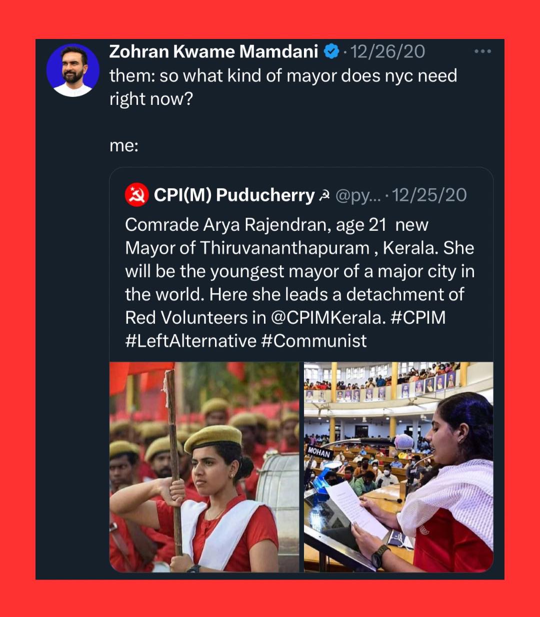 The meme is a screenshot of a tweet from a user named Zohran Mamdani, who is responding to a question about what kind of mayor New York City needs. The user is jokingly suggesting that the city needs a 21-year-old mayor from India named Comrade Arya Rajendran, who is a member of the Communist Party of India (Marxist) and has been elected as the mayor of Thiruvananthapuram, India. The tweet includes a photo of the young mayor.