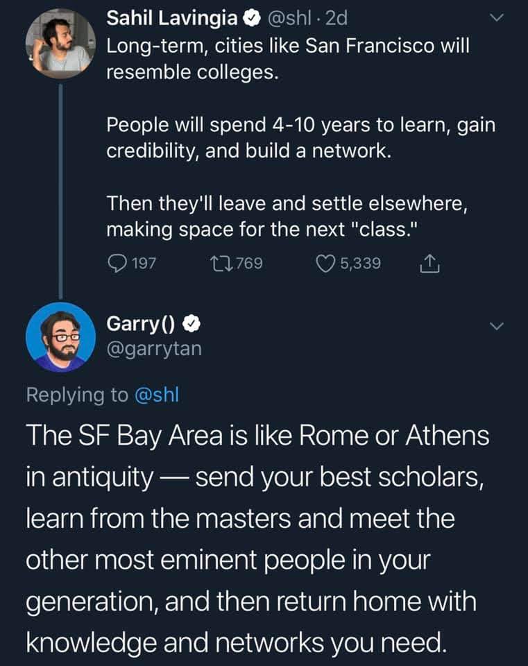 This meme is a Twitter conversation between two users, Sahil Lavingia and Garry Tan. The conversation starts with Lavingia's comment on how cities like San Francisco will have colleges that resemble colleges in the past. Garry Tan responds with a sarcastic comment about the SF Bay Area being like Rome or Athens in antiquity, with a  comment that has been liked by 5,339 people and has 769 replies.