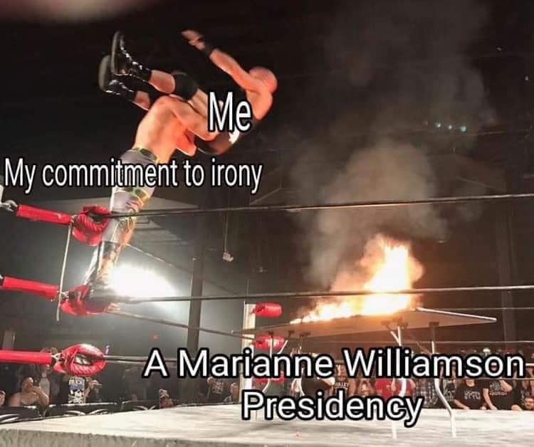 The meme is a play on the phrase "commitment to irony" and features an image of a person being launched into the air by an explosion. The text "Me" is overlaid on the person, and the phrase "My commitment to irony" is written above them. The person is then described as being "launched into the air by an explosion" and is said to be "a Marianne Williamson presidency".