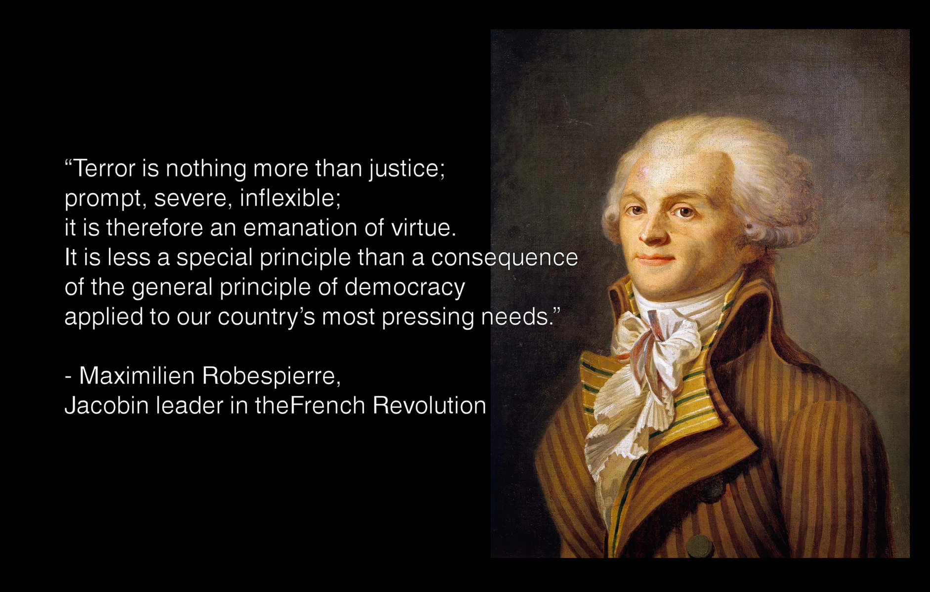This meme is a humorous take on the French Revolution's infamous leader, Maximilien Robespierre. The image features a portrait of Robespierre with a quote from his infamous "Criminal  of the … ” speech, which is used to make a darkly humorous comment about the current state of politics. The quote is presented in a playful, modern font to contrast with the old-fashioned portrait.