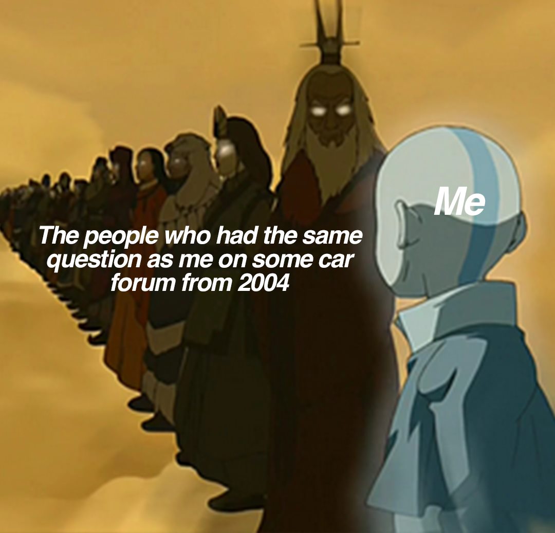 This meme is a humorous commentary on the online community's tendency to repeat the same questions and experiences over time. The image depicts a character from the animated series "Avatar: The Last Airbender" (Aang) standing in a line of people, with the text "The people who had the same question as me on some car forum from 2004" appearing above the character. The character's expression is one of exasperation and annoyance, implying that they are tired of hearing the same questions over and over again.