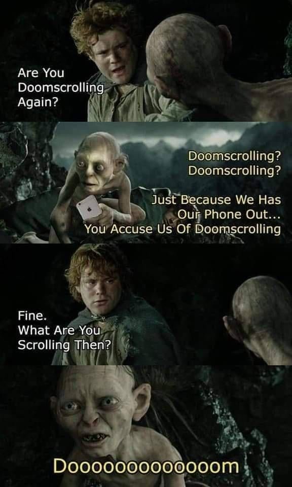 This meme is a humorous take on the classic "You shall not pass" scene from the Lord of the Rings, but with a modern twist. The image shows a character from the movie, Gollum, asking if someone is "doin' it" (i.e., scrolling through a website) again, and the response is a sarcastic "doin' it" (i.e., scrolling through a website) again, with a snarky comment about the person's use of the internet.