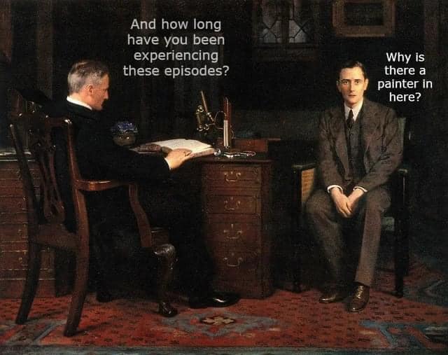 This meme is a play on the classic 1930s painting "The Artist in His Studio" by Thomas W. S. Smith. The original painting shows a painter and his assistant discussing a painting. The meme superimposes new text on the painting, where the painter asks his assistant how long he's been experiencing "these episodes" (presumably referring to the painter's own mental health struggles) and the assistant responds with a sarcastic question about why there's a painter in the studio.