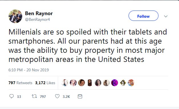 The meme is a screenshot of a tweet from a user named @BenRaynOR. The tweet reads: "Millennials are so spoiled with their tablets and smartphones. All our parents had to work to buy us stuff when we were kids. We didn't have it all when we were young. You don't know how bad you have it."