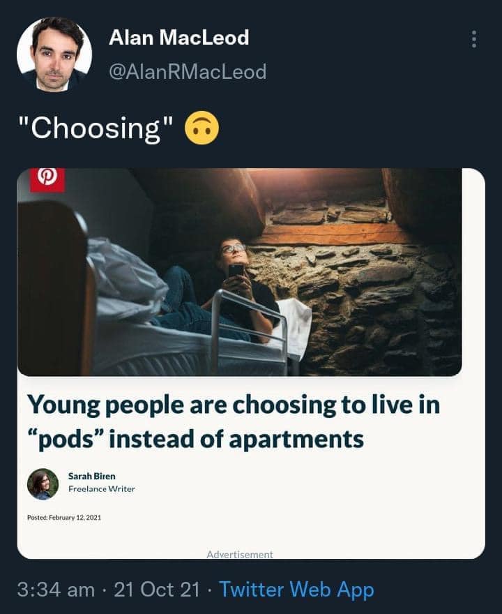 The meme is a screenshot of a news article with the title "Young people are choosing to live in 'pods' instead of apartments". The article is accompanied by a photo of a person sitting in a small, cramped space with a bed, desk, and other furniture. The text at the top of the image reads "Choosing..." with a disappointed or sad face emoji.