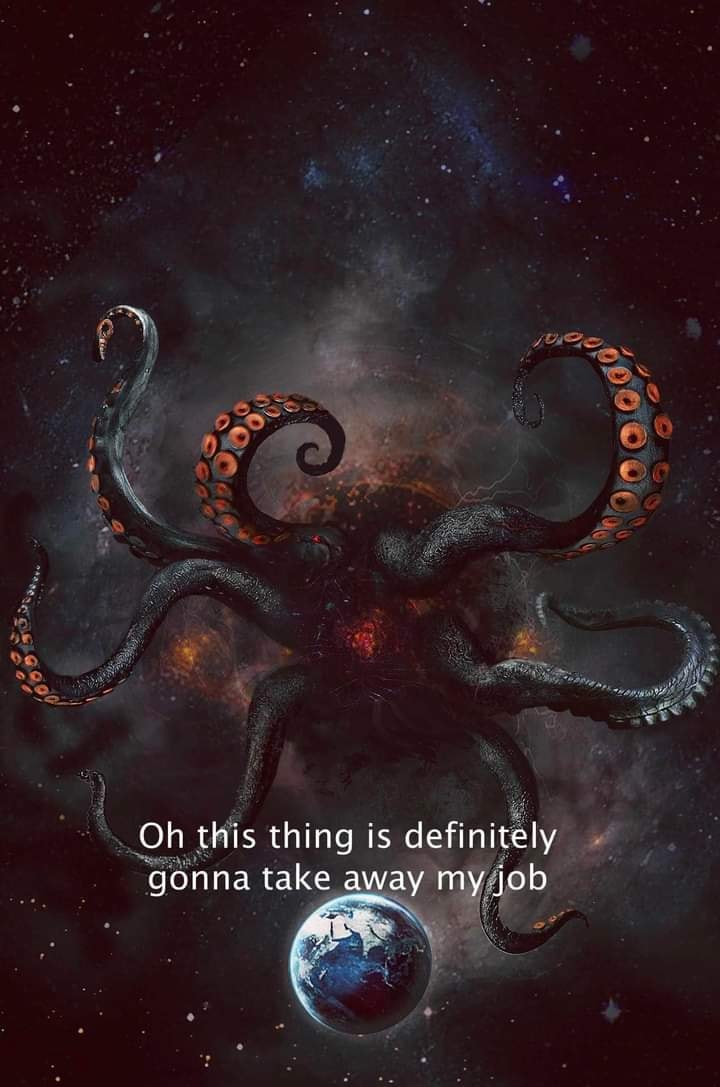 This meme features a dark, ominous image of a giant, tentacled monster from science fiction, likely a Cthulhu-like creature. The text "Oh, this is going to go well" appears above the creature, while the text "Oh, this is going to go well" is not present. The actual text "Oh this thing is definitely going to take over my job" is present at the bottom.
