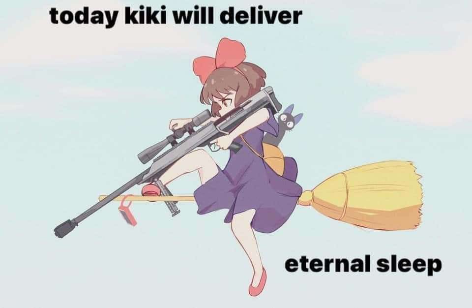 This meme is a humorous image featuring a cartoon character, Kiki from the movie "Kiki's Delivery Service", riding a broomstick while holding a large rifle. The text "today kiki will deliver" appears at the top of the image, and the phrase "eternal sleep" is written at the bottom. The image is a play on the phrase "today kiki will deliver" which is a common phrase used by delivery companies, but in this case, it's a darkly humorous reference to the character's ability to deliver "eternal sleep" (i.e. death) to her enemies.