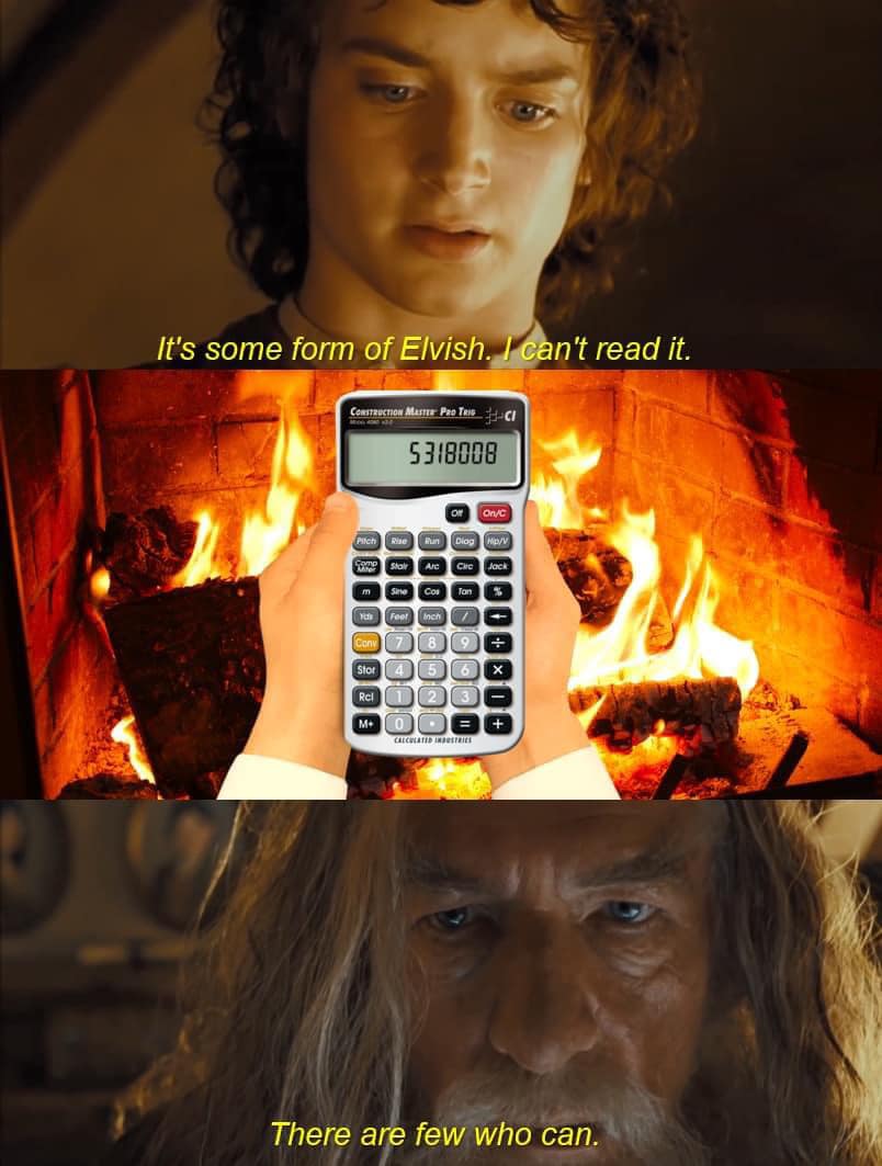 This meme is a humorous adaptation of the famous "One Ring" quote from J.R.R. Tolkien's "The Lord of the Rings" book and film series. The meme takes the phrase "One Ring to rule them all, One Ring to find them, One Ring to bind them" and reimagines it as "One calculator to calculate all, One calculator to find all, One calculator to calculate all." The meme is a playful and ironic take on the original quote, replacing the powerful and ancient Ring of Sauron with a mundane office tool.