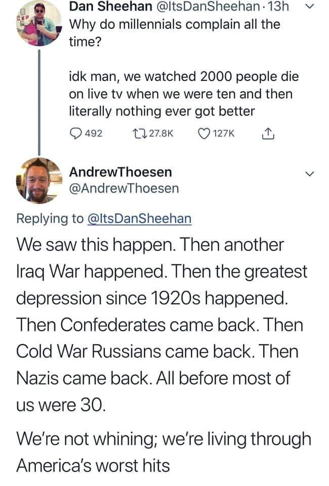 The meme is a screenshot of a Twitter conversation between two users. The top post is from @ItsDanSheehan, who asks why millennials complain all the time. The bottom post is from @AndrewThomson, who responds with a sarcastic and humorous list of historical events that have been worse than modern life. The text reads: "We saw the Civil War, the Spanish Flu, two World Wars, the Great Depression, the Cold War, the Vietnam War, 9/11, and the financial crisis. And you're complaining about your job, your internet, and your phone?"
