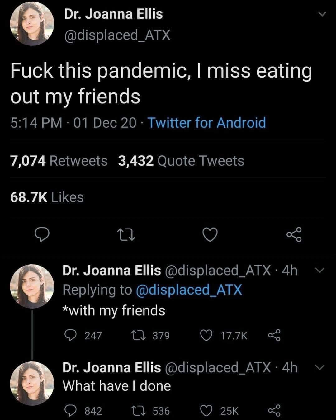 The meme is a screenshot of a Twitter post from a user named "Dr. Joanna Ellis" (not a real doctor, but a Twitter handle). The post reads: "F**k this pandemic, I miss eating out with my friends. I'm going to miss this pandemic when it's over." The post is sarcastic and humorous, expressing frustration and longing for normal life during the COVID-19 pandemic.