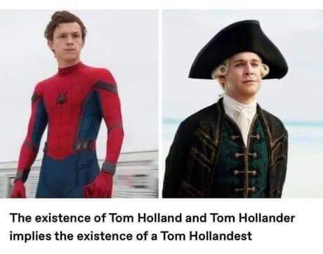 The meme is a humorous comparison between two actors, Tom Holland (who plays Spider-Man) and Tom Hiddleston (who plays Loki). The text at the bottom of the image reads: "The existence of Tom Holland and Tom Hiddleston proves the existence of a Tom Hollander, therefore the existence of Tom Holland and Tom Hiddleston implies the existence of a Tom Hollander." The meme is making a tongue-in-cheek joke about the absurdity of its own logic.