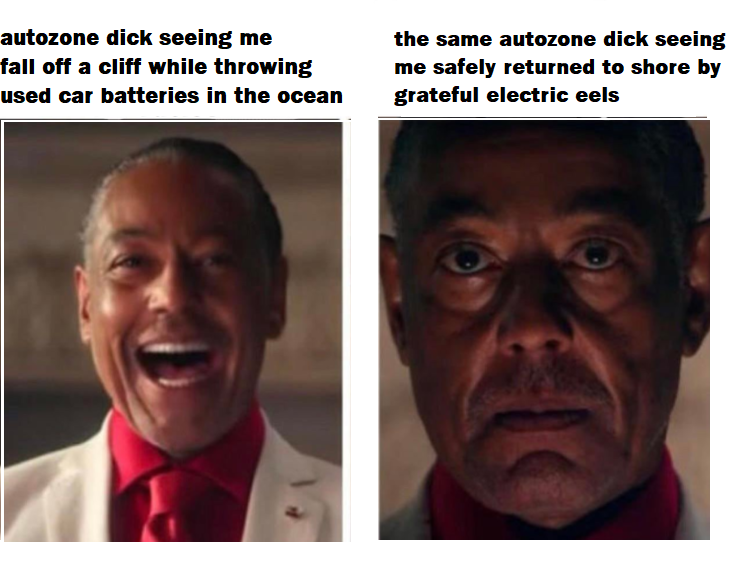 This meme is a humorous comparison between two situations. The first situation is when a person sees the "dick" of a car's automatic emergency braking system (AEB) system, which is a humorous way of saying the system has detected a potential collision and is preparing to apply the brakes. The second situation is when a person sees a car's AEB system has detected a potential collision and is preparing to apply the brakes, but it's a humorous way of saying the system has detected a potential collision and is preparing to apply the brakes.  The text on the meme reads: "autozone dick seeing me fall off a cliff while throwing used car batteries in the ocean" and "the same autozone dick seeing me safely return to shore by grateful electric eels".