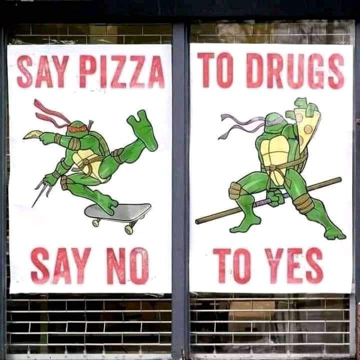 The meme is a humorous comparison of two popular memes. The left image features a character from the Teenage Mutant Ninja Turtles, Michelangelo, riding a skateboard and eating pizza, with the text "Say pizza, say no" above him. The right image shows the same character, but with a pizza slice and a sword, and the text "Say drugs, say no" above him.