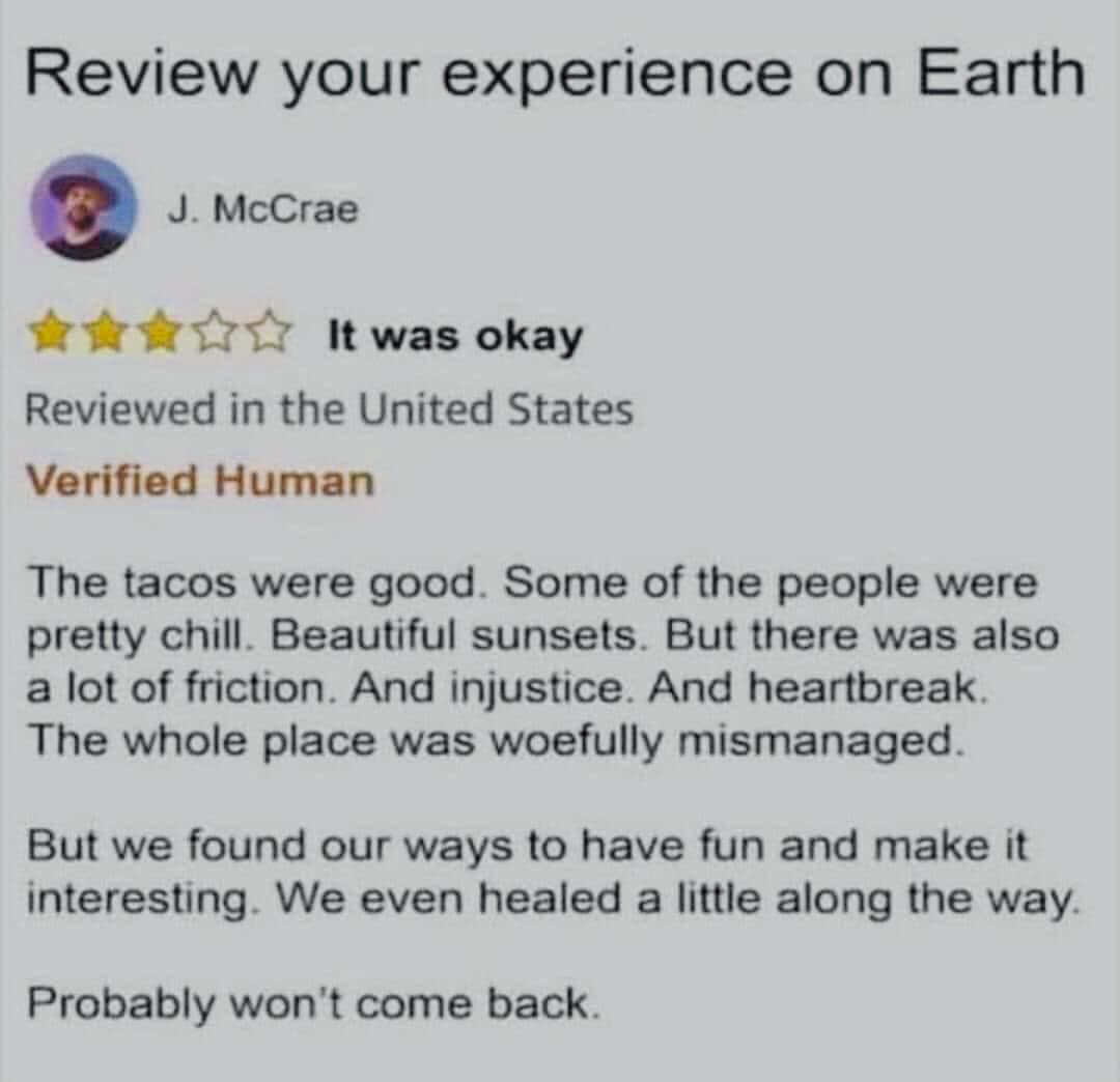 The meme is a screenshot of a 1-star review on a website, likely a food delivery or restaurant platform. The review reads: "It was okay. The tacos were good. Some of the people were pretty chill. Beautiful sunsets. But there was a lot of friction. And injustice. And heartbreak. The whole place was woefully mismanaged. But we found our ways to have fun and make it interesting. Even healed a little along the way. Probably won't come back."